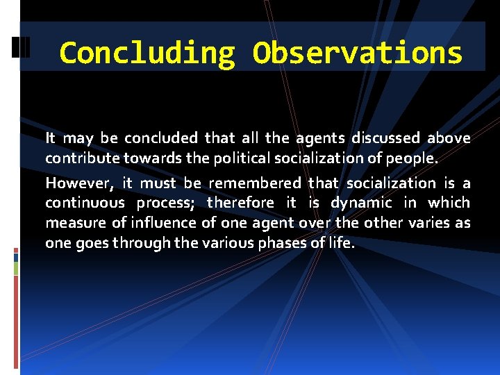 Concluding Observations It may be concluded that all the agents discussed above contribute towards