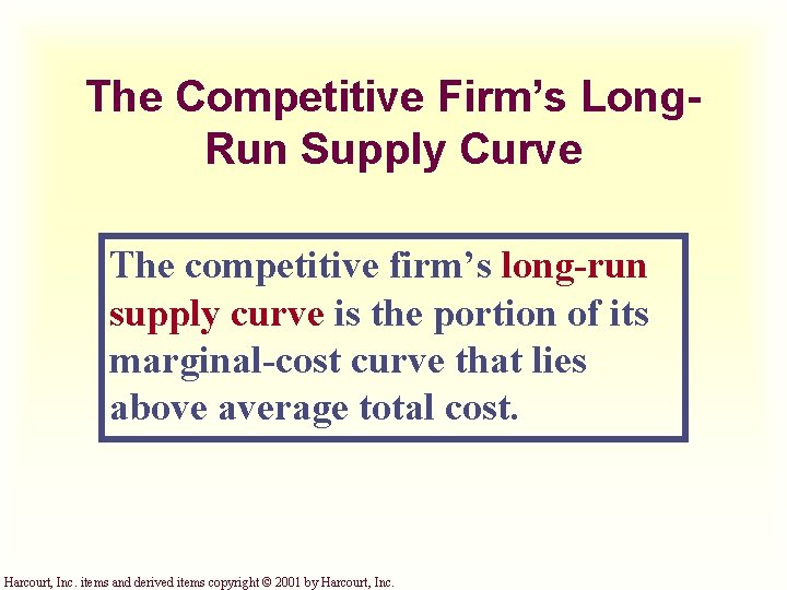 The Competitive Firm’s Long. Run Supply Curve The competitive firm’s long-run supply curve is