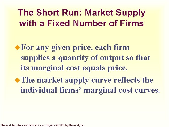 The Short Run: Market Supply with a Fixed Number of Firms u. For any