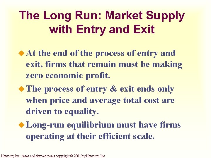 The Long Run: Market Supply with Entry and Exit u At the end of