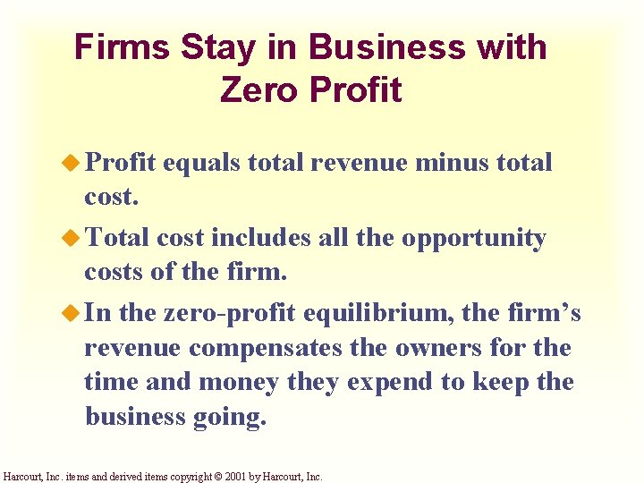 Firms Stay in Business with Zero Profit u Profit equals total revenue minus total