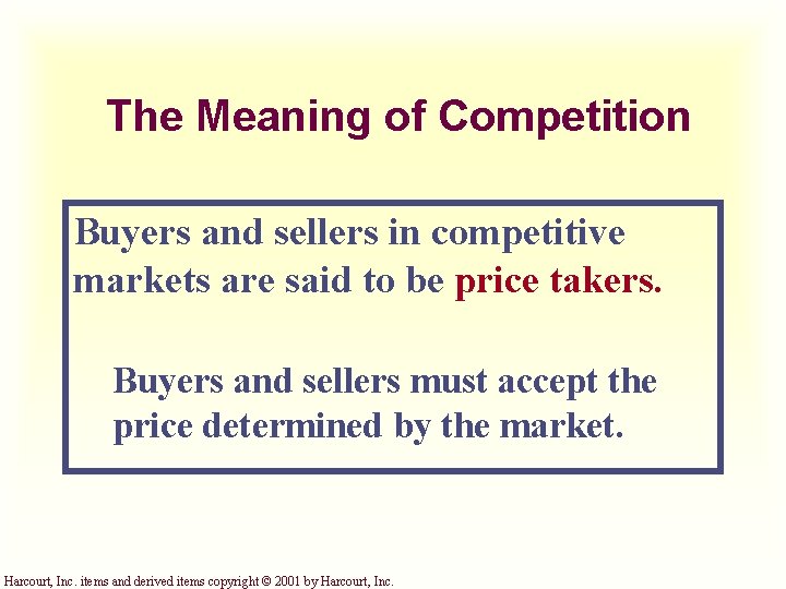 The Meaning of Competition Buyers and sellers in competitive markets are said to be