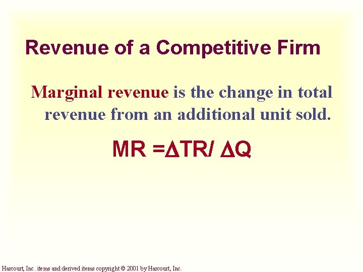 Revenue of a Competitive Firm Marginal revenue is the change in total revenue from