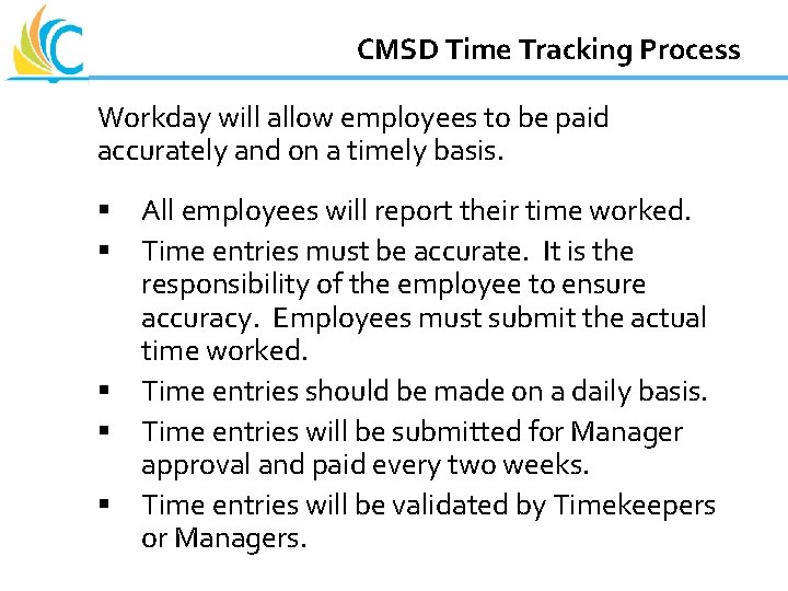 Great Teachers Great Leaders Great Schools CMSD Time Tracking Process Workday will allow employees