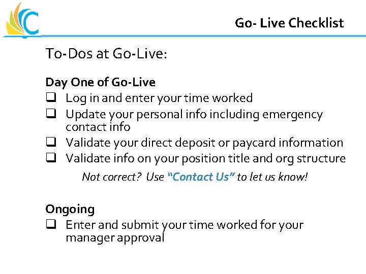 Great Teachers Great Leaders Great Schools Go- Live Checklist To-Dos at Go-Live: Day One