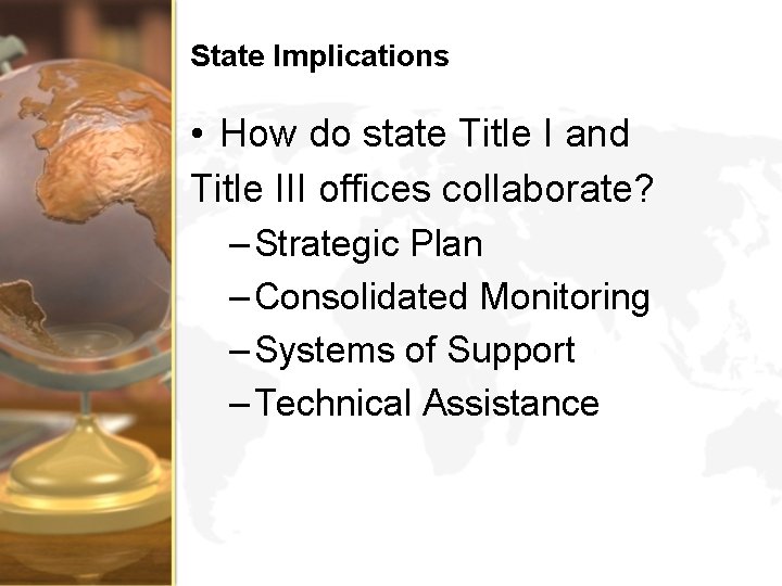 State Implications • How do state Title I and Title III offices collaborate? –