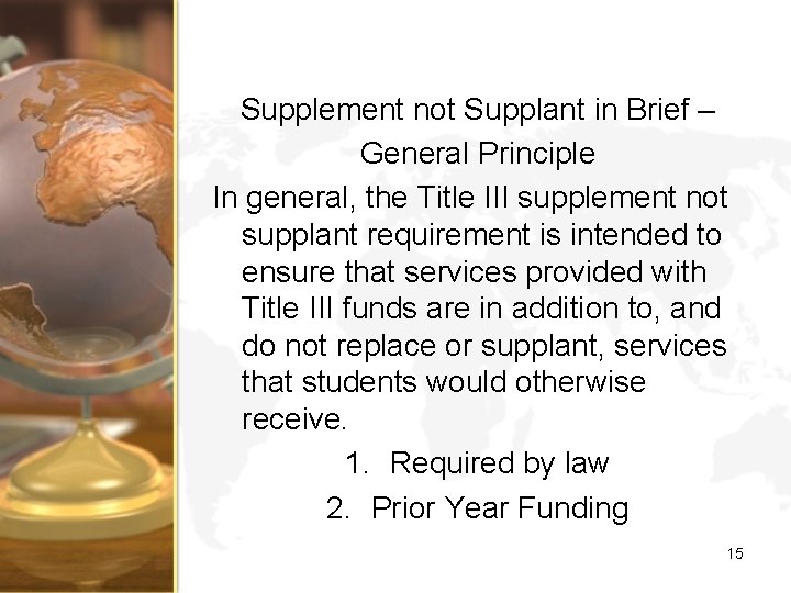 Supplement not Supplant in Brief – General Principle In general, the Title III supplement