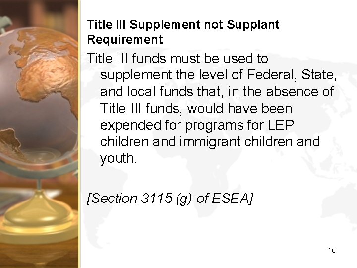 Title III Supplement not Supplant Requirement Title III funds must be used to supplement