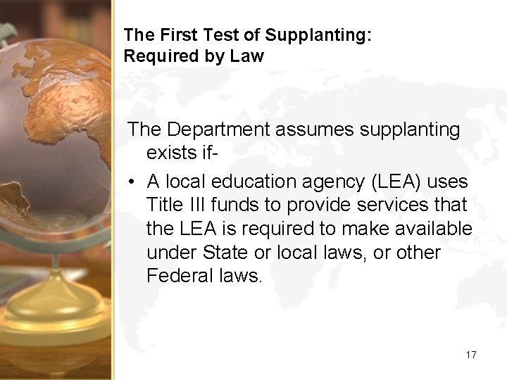 The First Test of Supplanting: Required by Law The Department assumes supplanting exists if