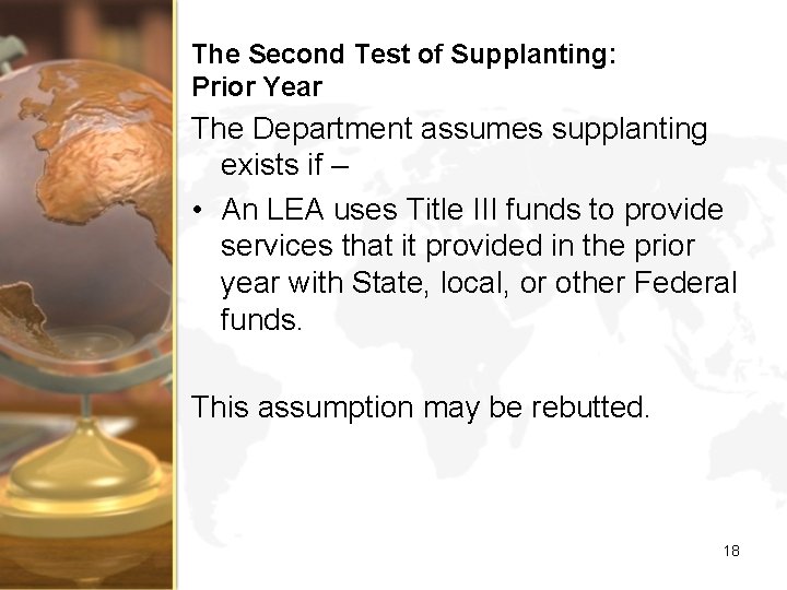 The Second Test of Supplanting: Prior Year The Department assumes supplanting exists if –