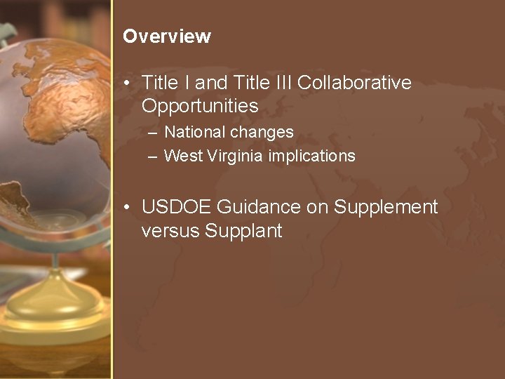 Overview • Title I and Title III Collaborative Opportunities – National changes – West
