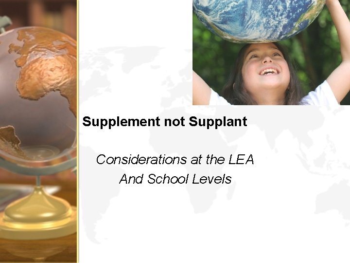 Supplement not Supplant Considerations at the LEA And School Levels 