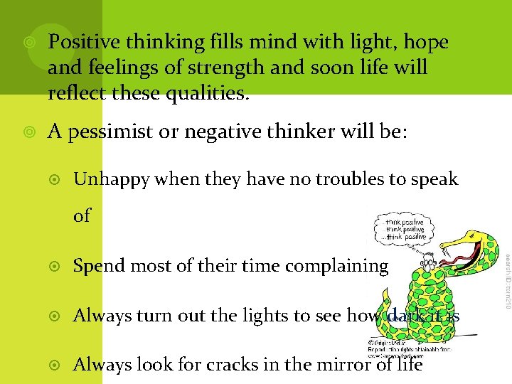  Positive thinking fills mind with light, hope and feelings of strength and soon