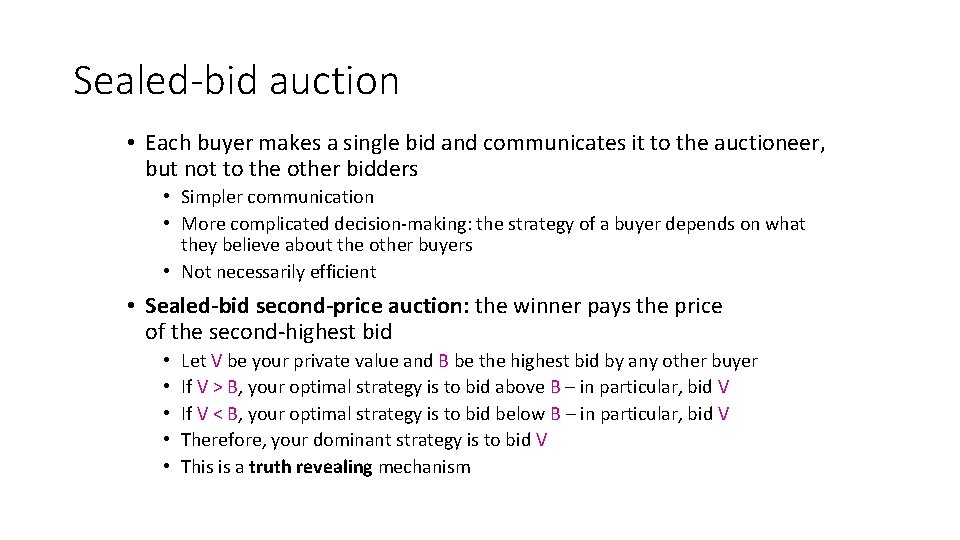 Sealed-bid auction • Each buyer makes a single bid and communicates it to the
