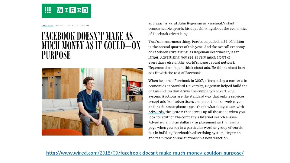 http: //www. wired. com/2015/09/facebook-doesnt-make-much-money-couldon-purpose/ 
