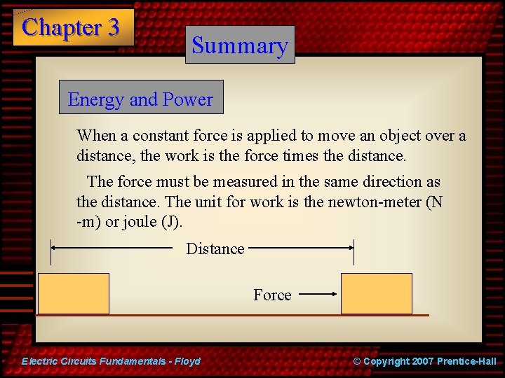 Chapter 3 Summary Energy and Power When a constant force is applied to move