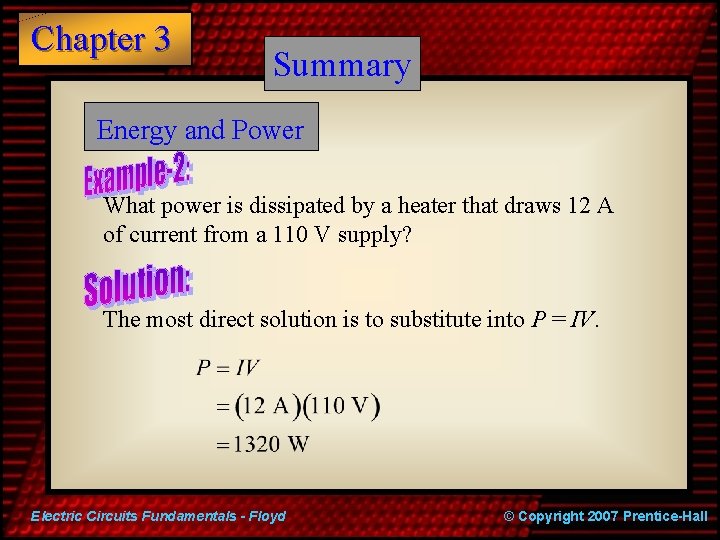 Chapter 3 Summary Energy and Power What power is dissipated by a heater that