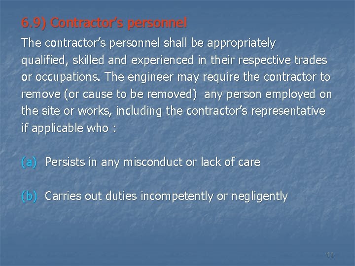 6. 9) Contractor’s personnel The contractor’s personnel shall be appropriately qualified, skilled and experienced