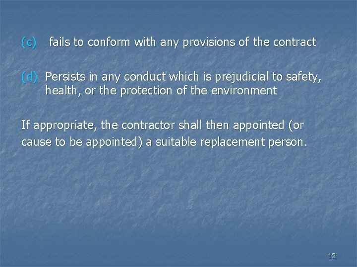 (c) fails to conform with any provisions of the contract (d) Persists in any