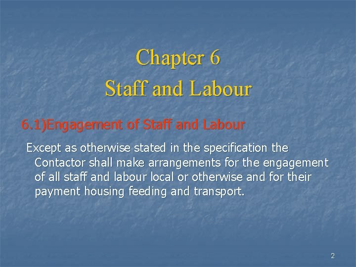 Chapter 6 Staff and Labour 6. 1)Engagement of Staff and Labour Except as otherwise
