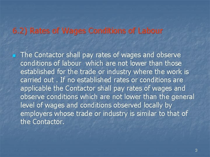 6. 2) Rates of Wages Conditions of Labour n The Contactor shall pay rates