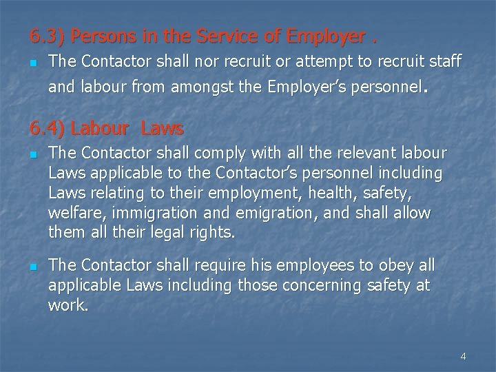 6. 3) Persons in the Service of Employer. n The Contactor shall nor recruit