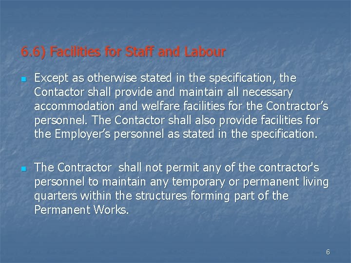 6. 6) Facilities for Staff and Labour n n Except as otherwise stated in