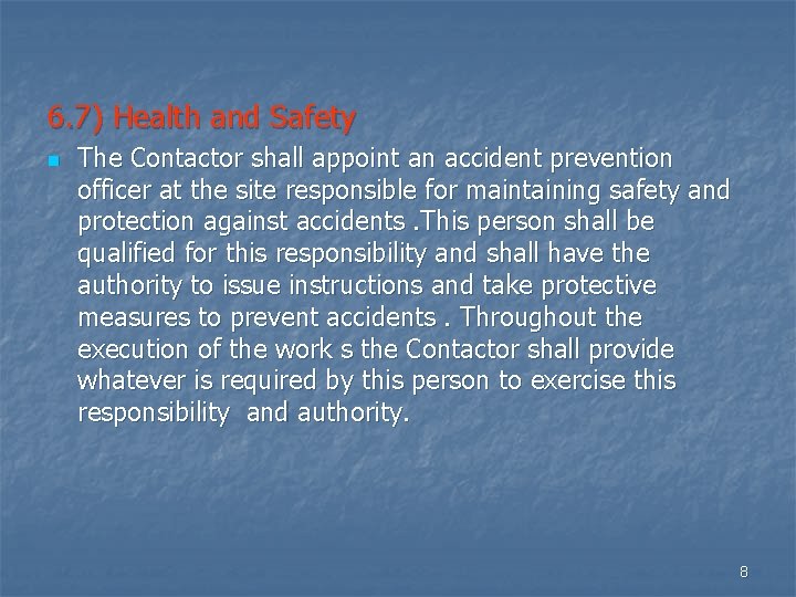 6. 7) Health and Safety n The Contactor shall appoint an accident prevention officer