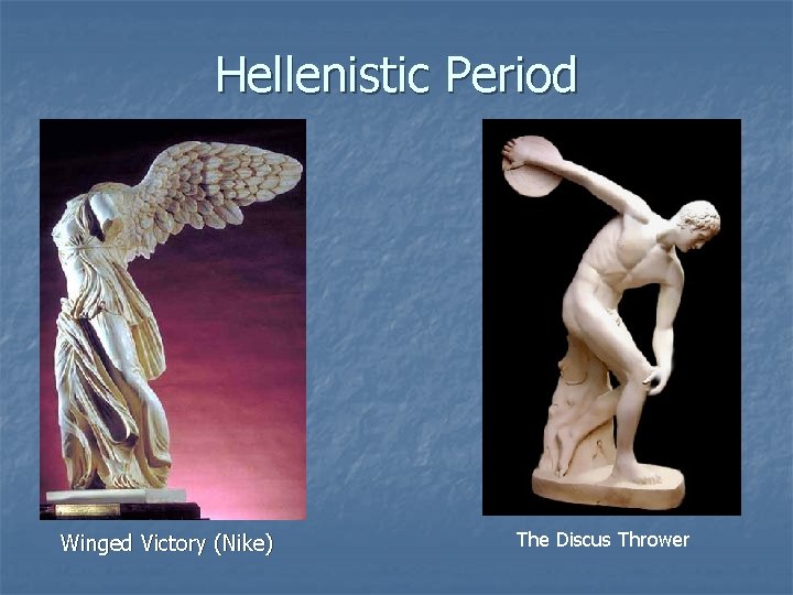 Hellenistic Period Winged Victory (Nike) The Discus Thrower 