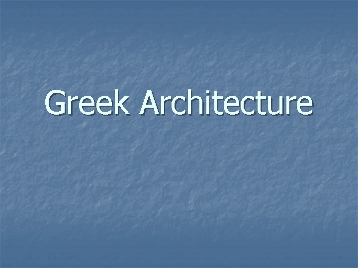 Greek Architecture 