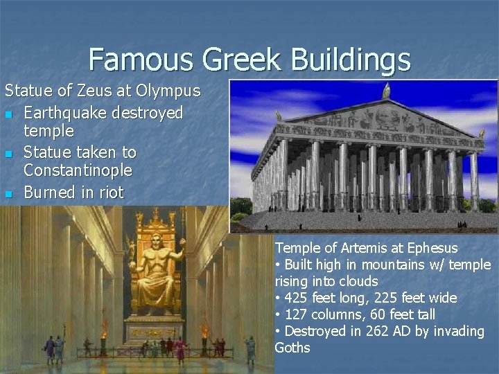 Famous Greek Buildings Statue of Zeus at Olympus n Earthquake destroyed temple n Statue