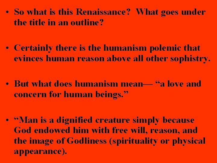  • So what is this Renaissance? What goes under the title in an