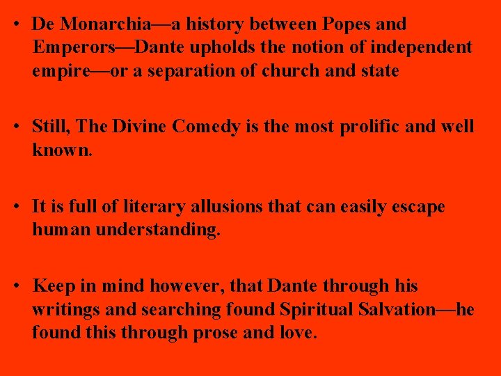  • De Monarchia—a history between Popes and Emperors—Dante upholds the notion of independent