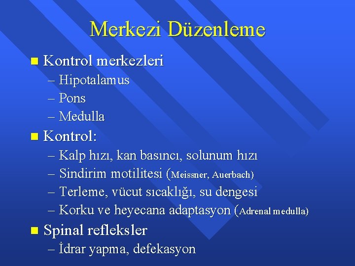 Merkezi Düzenleme n Kontrol merkezleri – Hipotalamus – Pons – Medulla n Kontrol: –