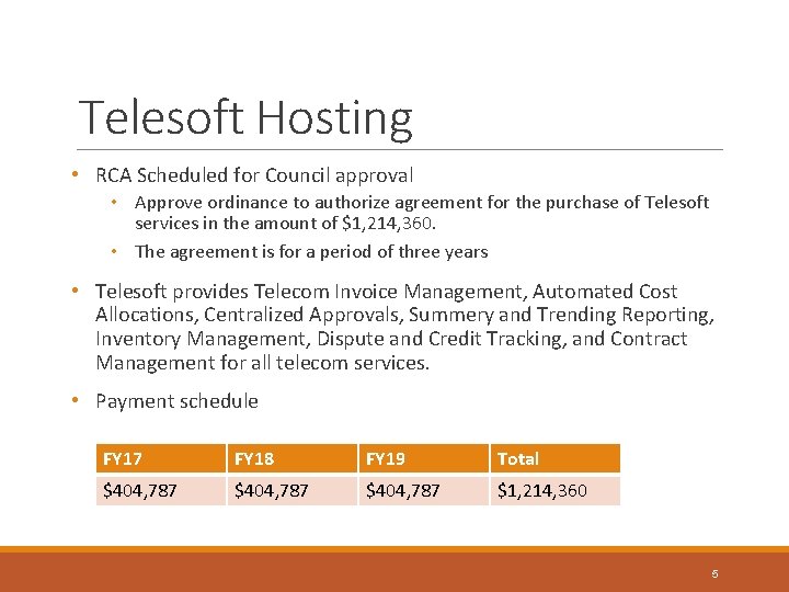 Telesoft Hosting • RCA Scheduled for Council approval • Approve ordinance to authorize agreement