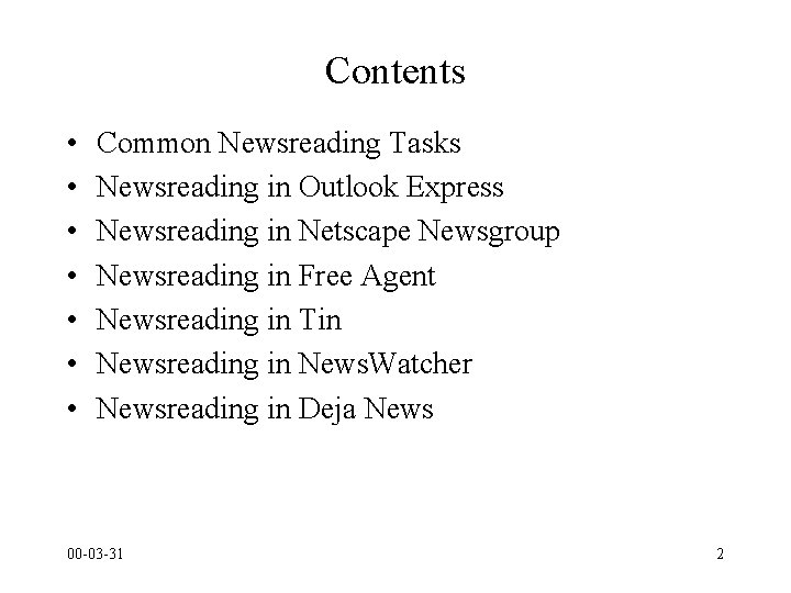 Contents • • Common Newsreading Tasks Newsreading in Outlook Express Newsreading in Netscape Newsgroup