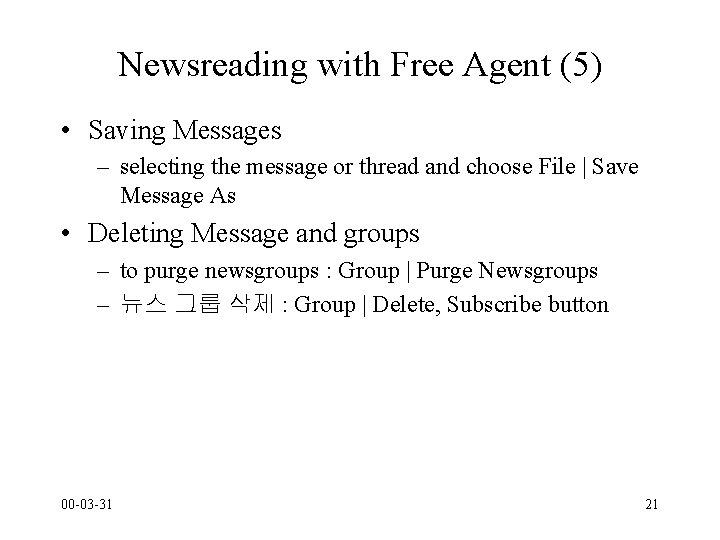 Newsreading with Free Agent (5) • Saving Messages – selecting the message or thread