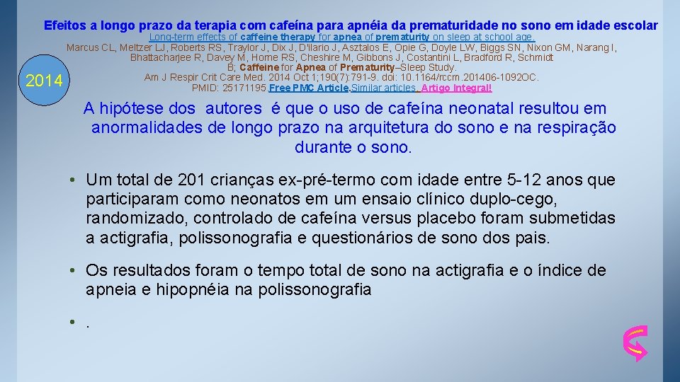 Efeitos a longo prazo da terapia com cafeína para apnéia da prematuridade no sono