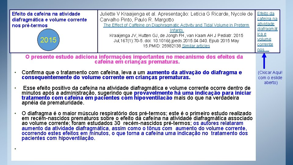 Efeito da cafeína na atividade diafragmática e volume corrente nos pré-termos 2015 Juliette V