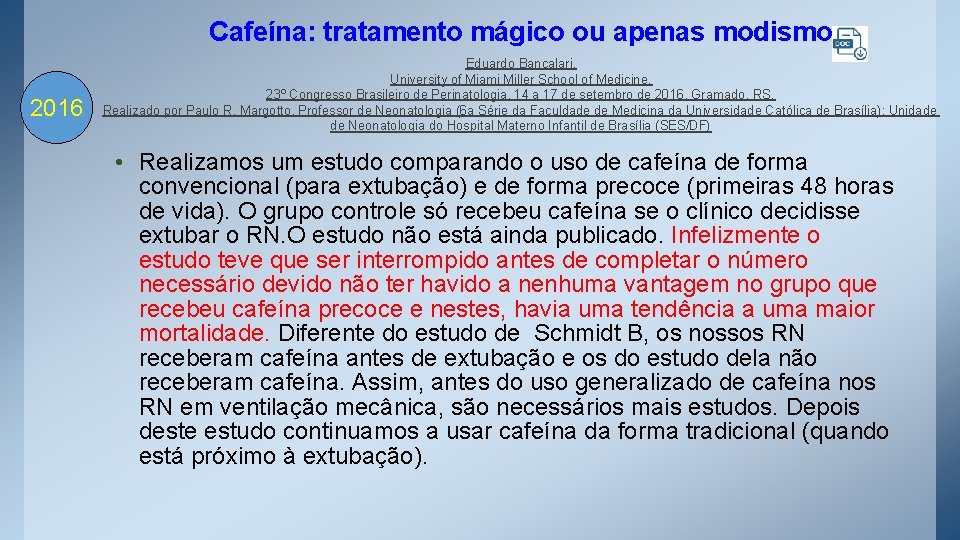 Cafeína: tratamento mágico ou apenas modismo 2016 Eduardo Bancalari. University of Miami Miller School