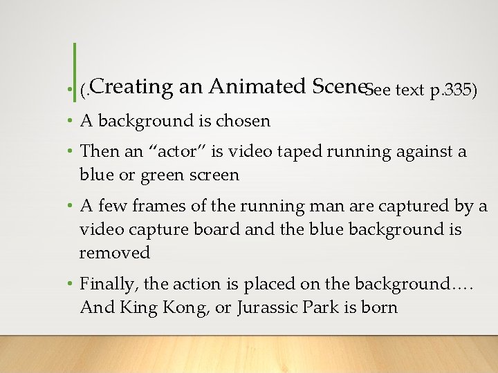  • (. Creating an Animated Scene. See text p. 335) • A background