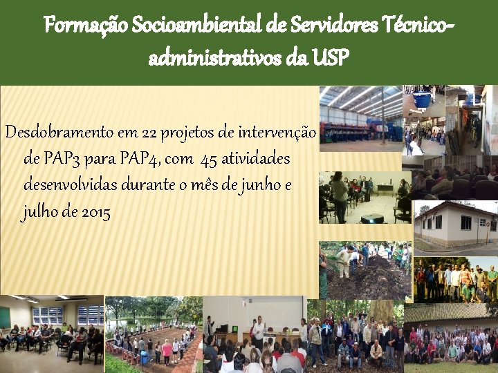 Formação Socioambiental de Servidores Técnicoadministrativos da USP Desdobramento em 22 projetos de intervenção de