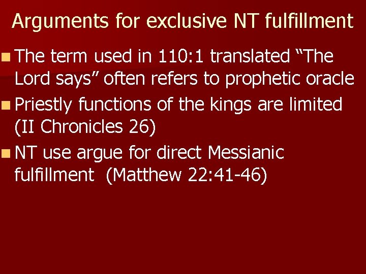 Arguments for exclusive NT fulfillment n The term used in 110: 1 translated “The