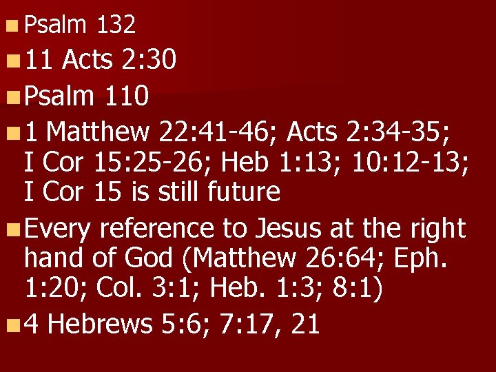 n Psalm n 11 132 Acts 2: 30 n Psalm 110 n 1 Matthew