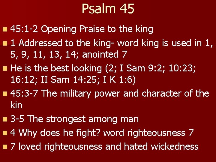 Psalm 45 n 45: 1 -2 Opening Praise to the king n 1 Addressed