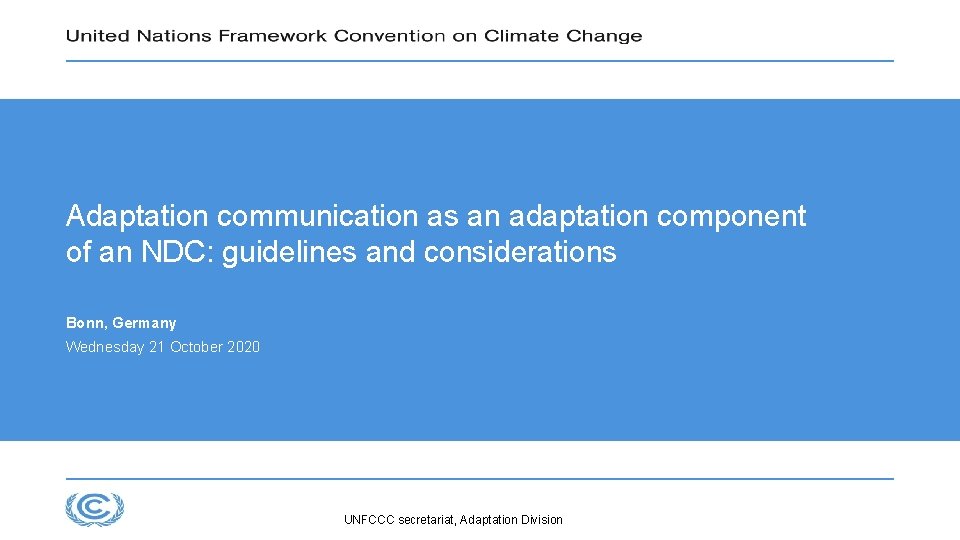 Adaptation communication as an adaptation component of an NDC: guidelines and considerations Bonn, Germany