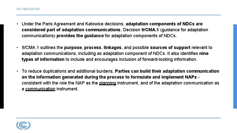 KEY MESSAGES • Under the Paris Agreement and Katowice decisions, adaptation components of NDCs