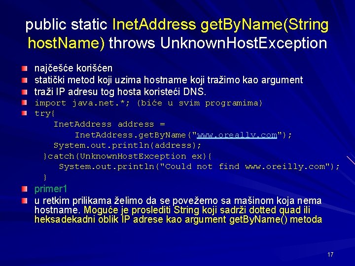 public static Inet. Address get. By. Name(String host. Name) throws Unknown. Host. Exception najčešće