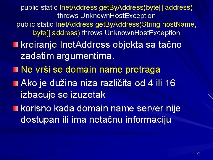 public static Inet. Address get. By. Address(byte[] address) throws Unknown. Host. Exception public static