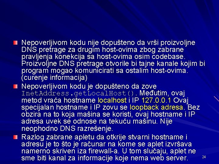 Nepoverljivom kodu nije dopušteno da vrši proizvoljne DNS pretrage za drugim host-ovima zbog zabrane